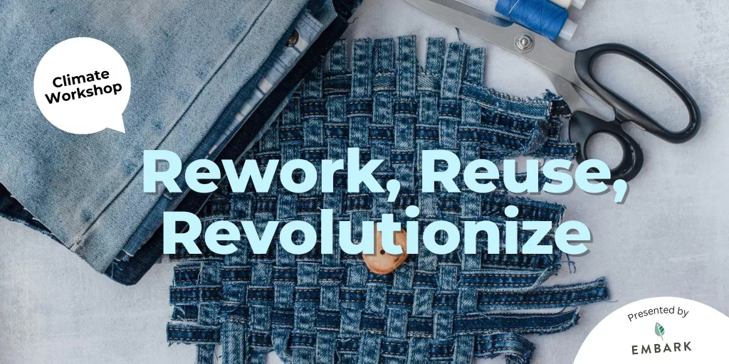 Event banner for Embark's "Rework, Reuse, Revolutionize" Climate Workshop, written in light blue text over an upcycler's craft table.